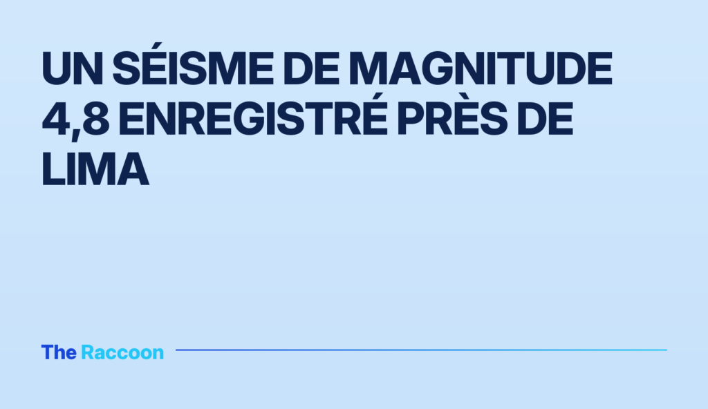 Un séisme de magnitude 4,8 enregistré près de Lima