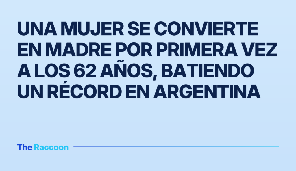 Una mujer se convierte en madre por primera vez a los 62 años, batiendo un récord en Argentina