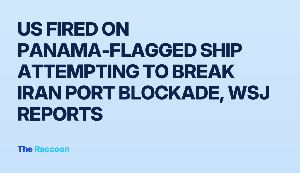 US fired on Panama-flagged ship attempting to break Iran port blockade, WSJ reports