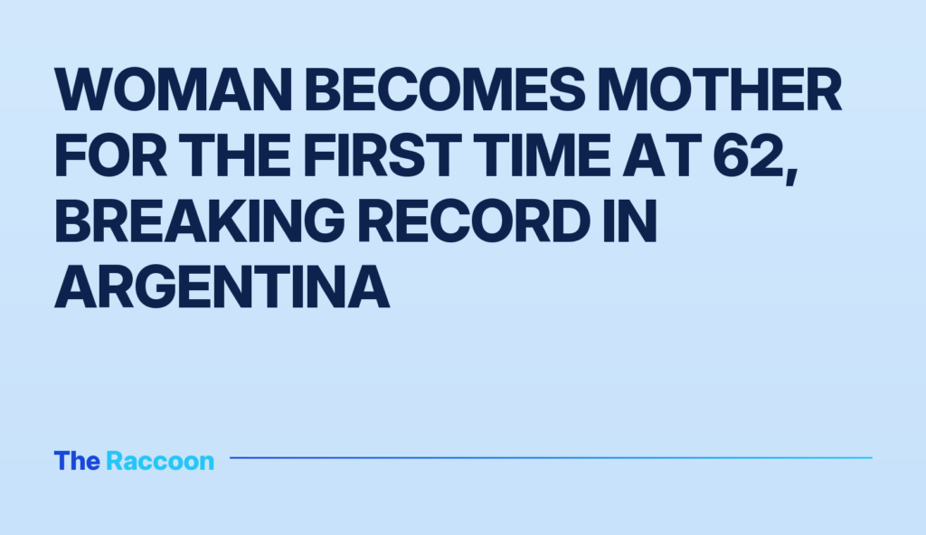 Woman becomes mother for the first time at 62, breaking record in Argentina