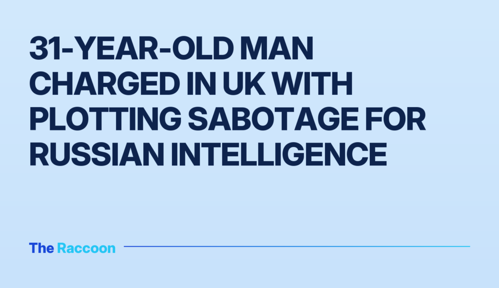 31-year-old man charged in UK with plotting sabotage for Russian intelligence