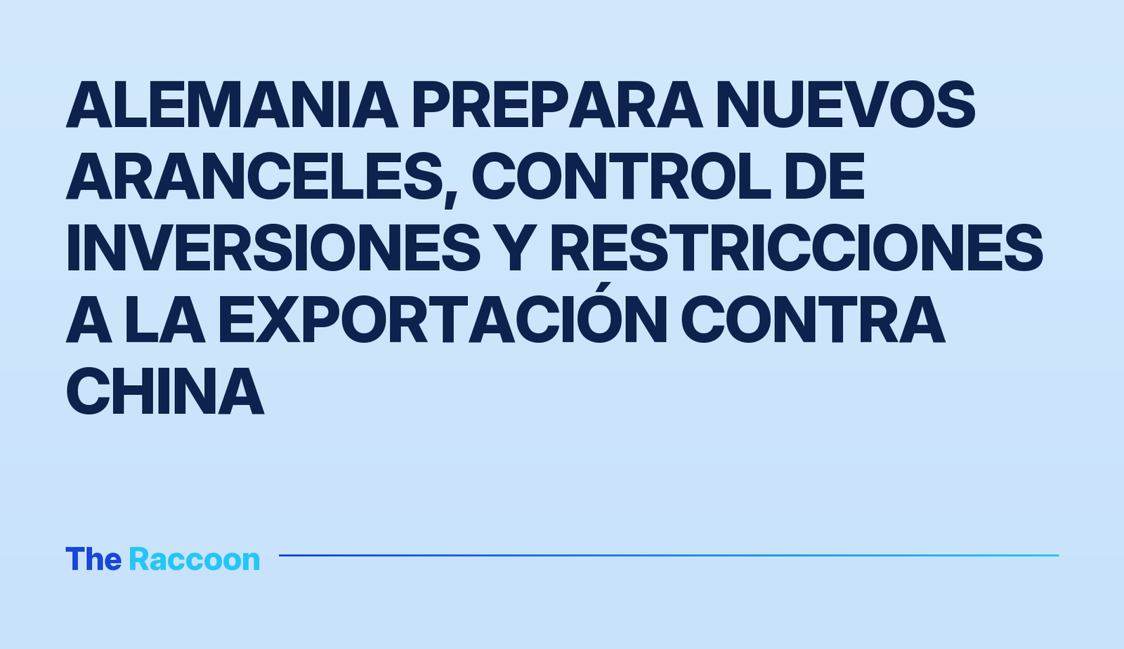 Alemania prepara nuevos aranceles, control de inversiones y restricciones a la exportación contra China