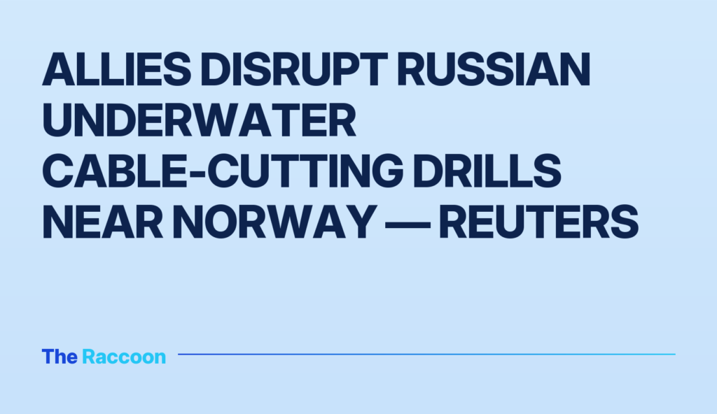 Allies disrupt Russian underwater cable-cutting drills near Norway — Reuters