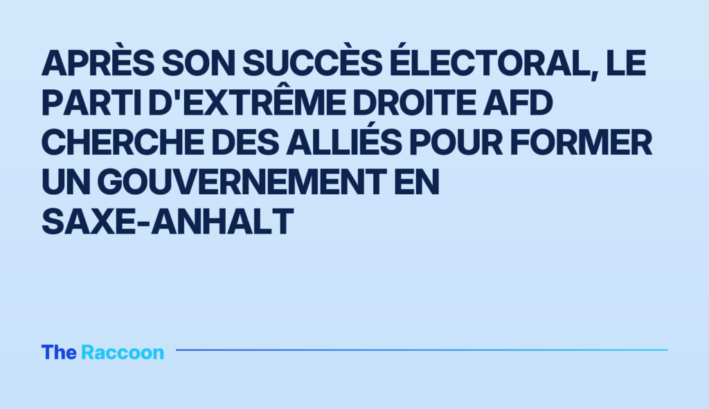 Après son succès électoral, le parti d'extrême droite AfD cherche des alliés pour former un gouvernement en Saxe-Anhalt Après son succès électoral, le parti d'extrême droite AfD cherche des alliés pour former un gouvernement en Saxe-Anhalt