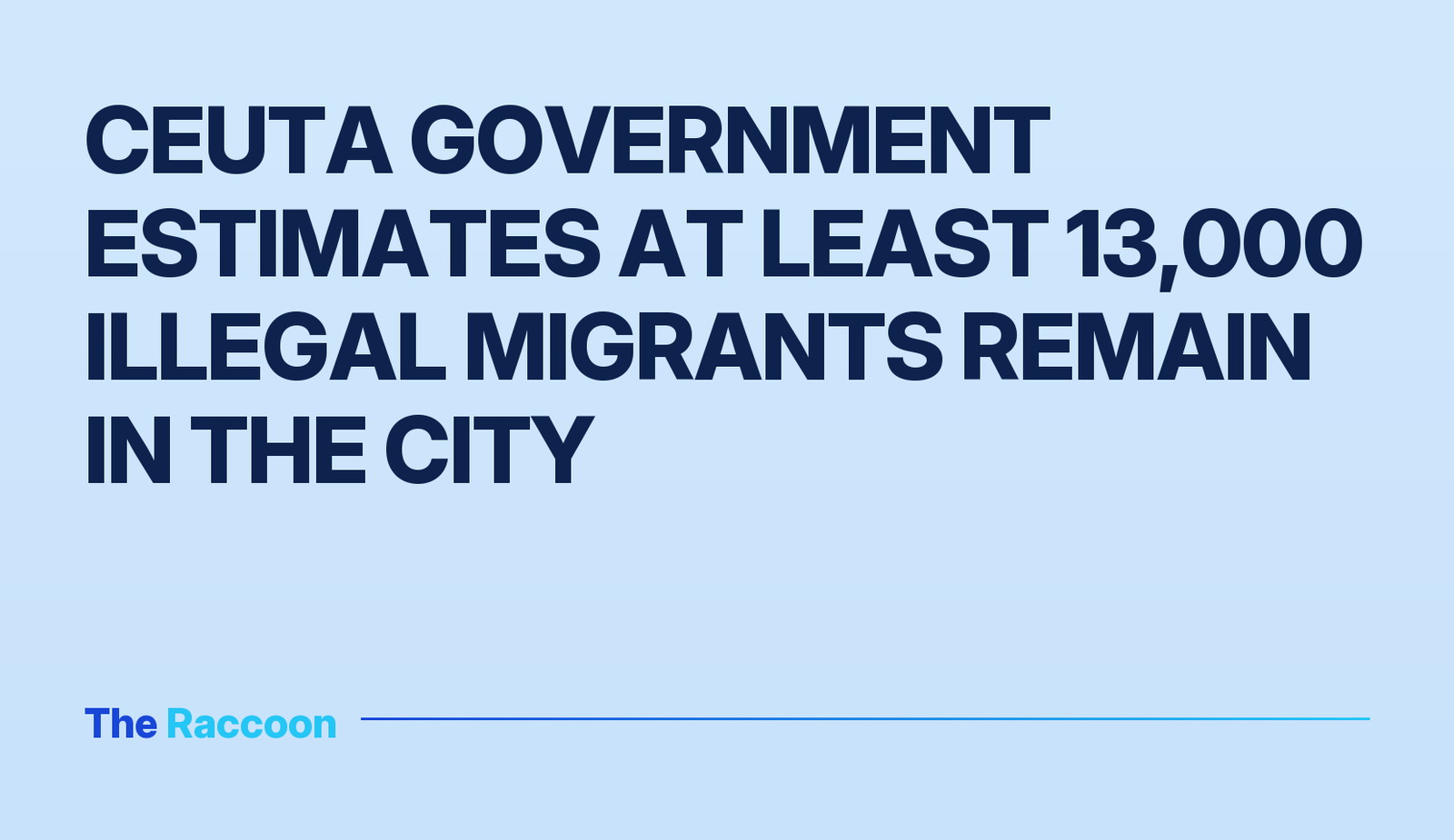 Ceuta government estimates at least 13,000 illegal migrants remain in the city