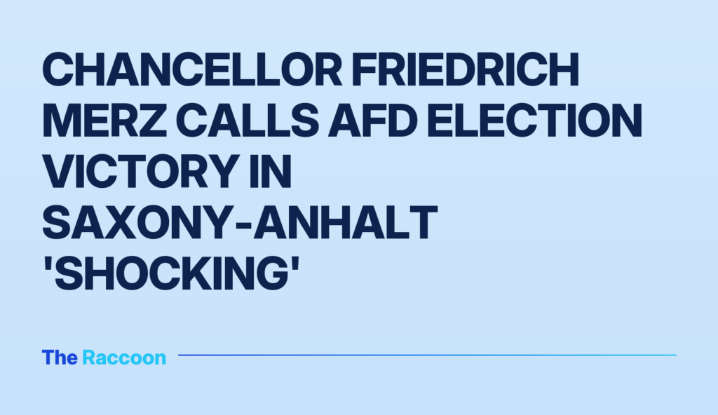 Chancellor Friedrich Merz calls AfD election victory in Saxony-Anhalt 'shocking'