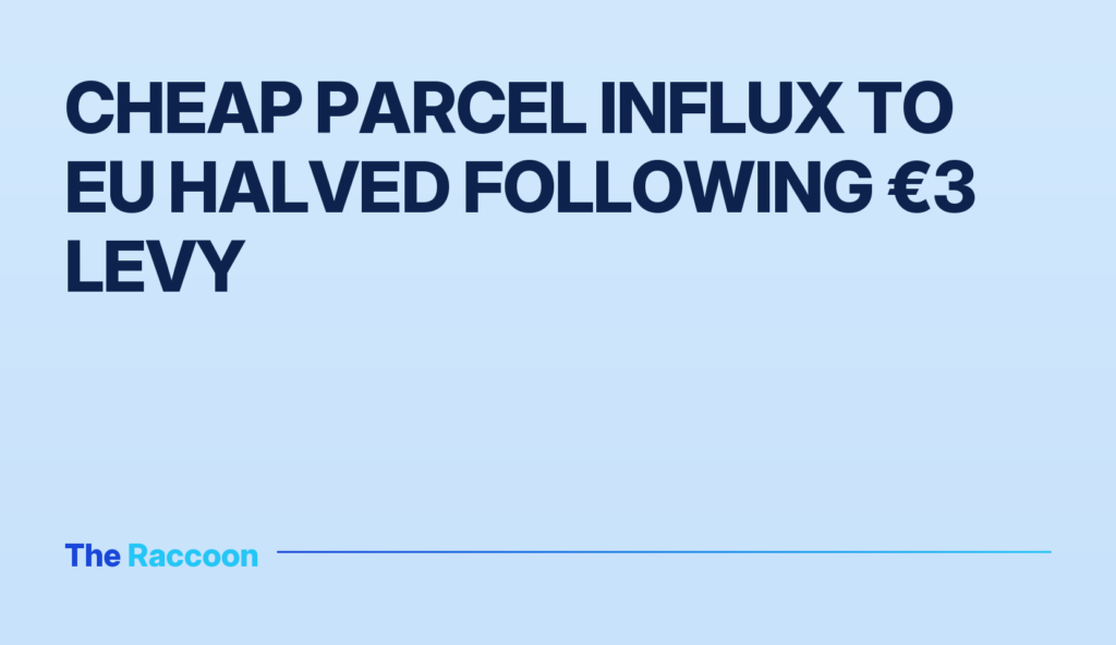 Cheap parcel influx to EU halved following €3 levy