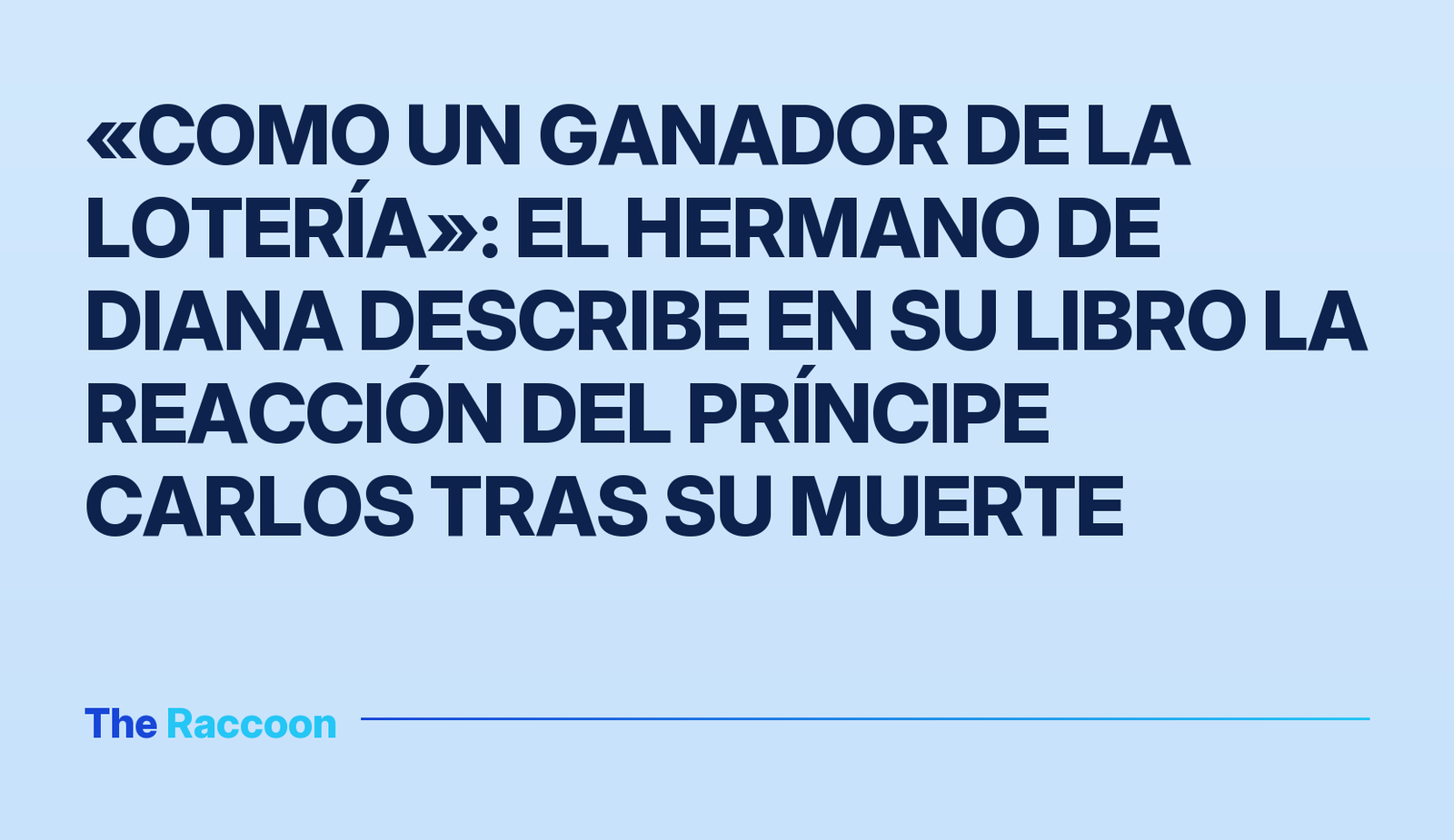 «Como un ganador de la lotería»: el hermano de Diana describe en su libro la reacción del príncipe Carlos tras su muerte