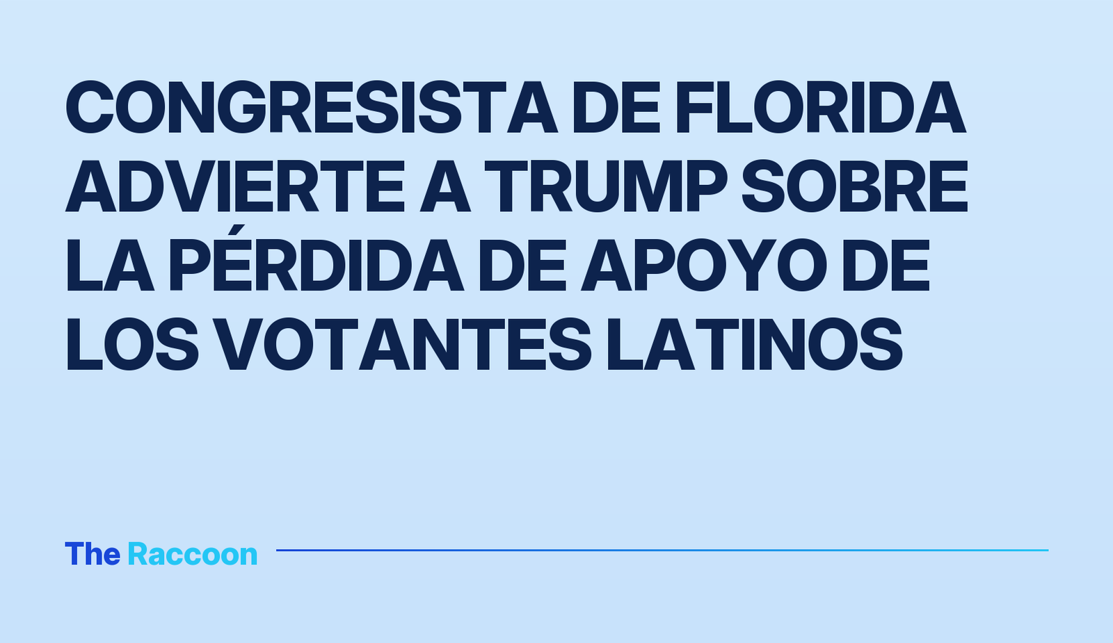 Congresista de Florida advierte a Trump sobre la pérdida de apoyo de los votantes latinos