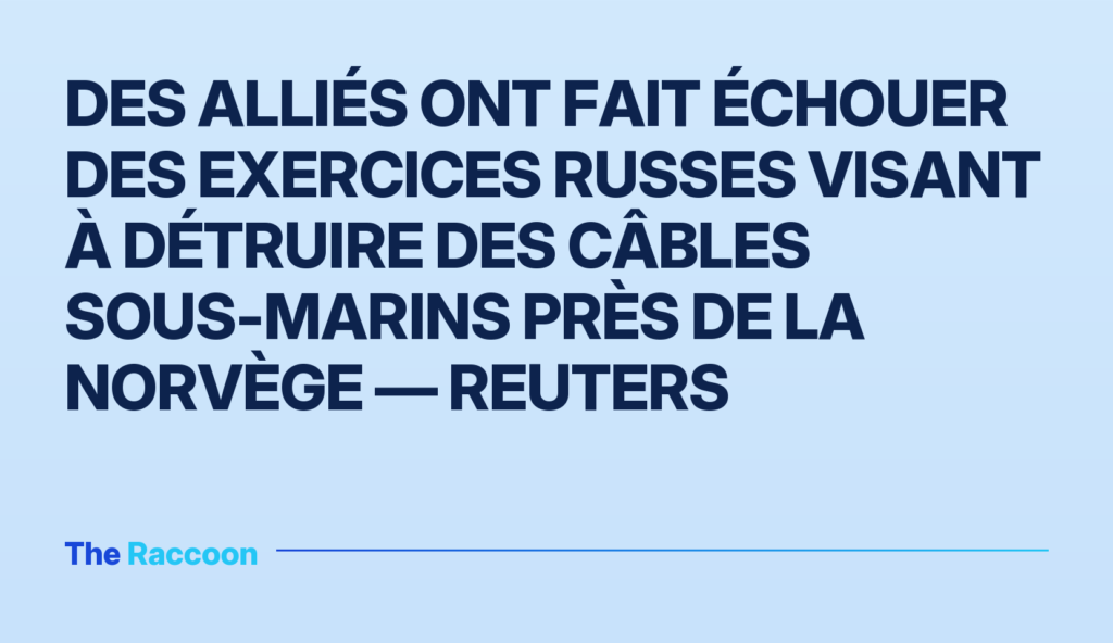 Des alliés ont fait échouer des exercices russes visant à détruire des câbles sous-marins près de la Norvège — Reuters