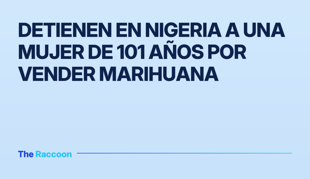 Detienen en Nigeria a una mujer de 101 años por vender marihuana