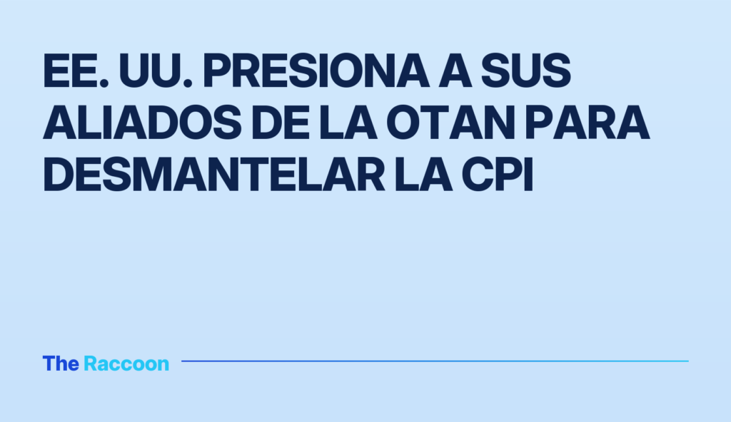 EE. UU. presiona a sus aliados de la OTAN para desmantelar la CPI EE. UU. presiona a sus aliados de la OTAN para desmantelar la CPI