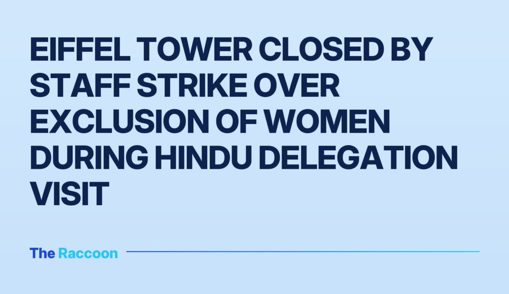 Eiffel Tower closed by staff strike over exclusion of women during Hindu delegation visit