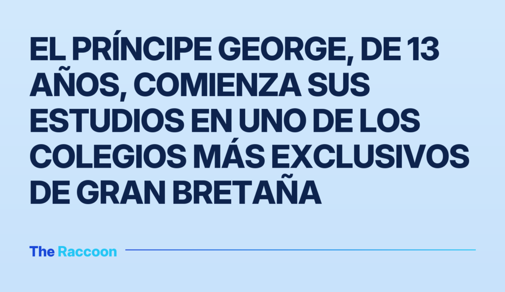 El príncipe George, de 13 años, comienza sus estudios en uno de los colegios más exclusivos de Gran Bretaña El príncipe George, de 13 años, comienza sus estudios en uno de los colegios más exclusivos de Gran Bretaña