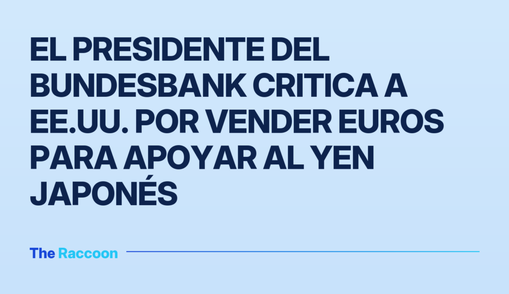 El presidente del Bundesbank critica a EE.UU. por vender euros para apoyar al yen japonés