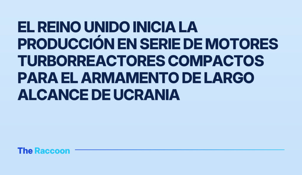 El Reino Unido inicia la producción en serie de motores turborreactores compactos para el armamento de largo alcance de Ucrania El Reino Unido inicia la producción en serie de motores turborreactores compactos para el armamento de largo alcance de Ucran