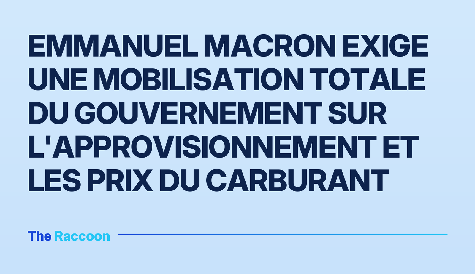 Emmanuel Macron exige une mobilisation totale du gouvernement sur l'approvisionnement et les prix du carburant