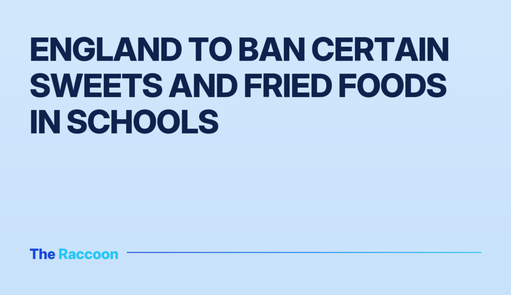 England to ban certain sweets and fried foods in schools