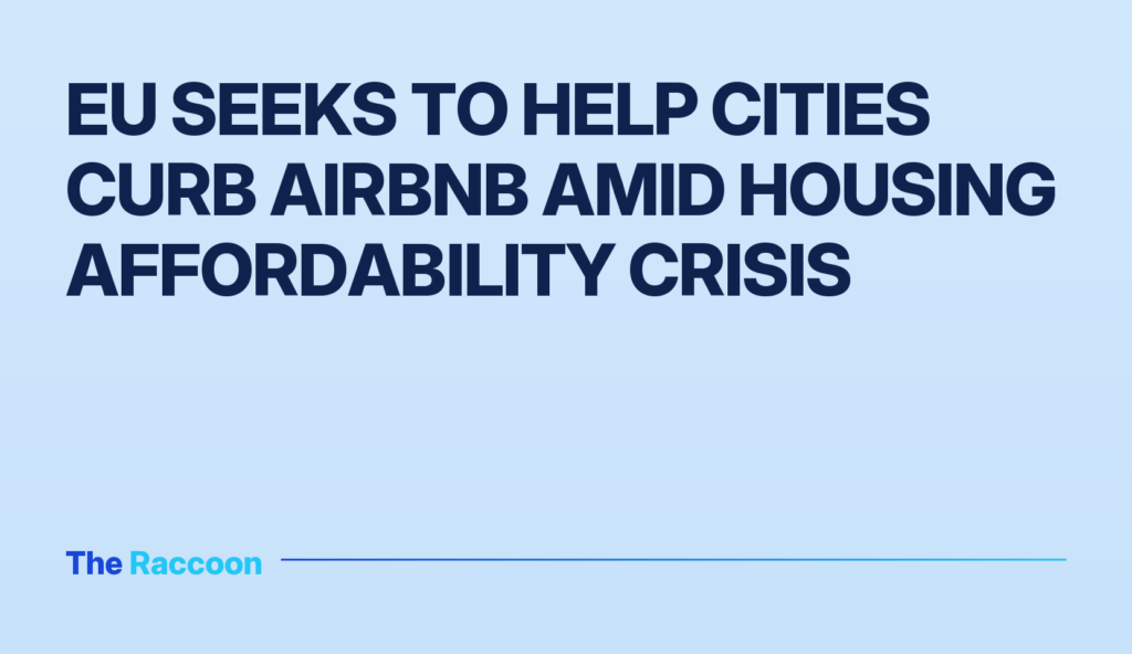 EU seeks to help cities curb Airbnb amid housing affordability crisis