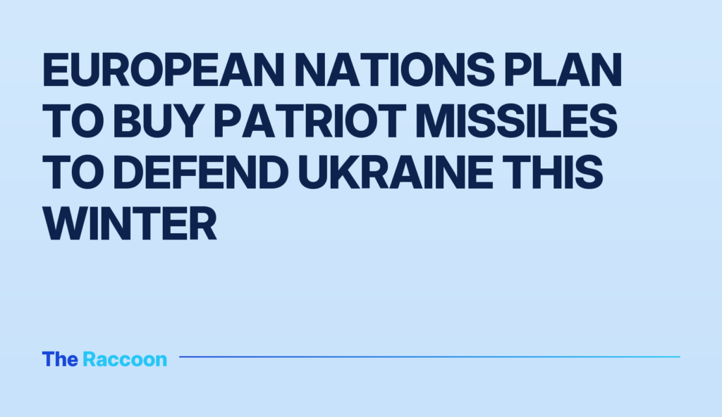 European nations plan to buy Patriot missiles to defend Ukraine this winter