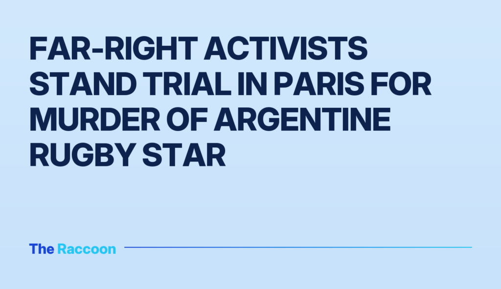 Far-right activists stand trial in Paris for murder of Argentine rugby star