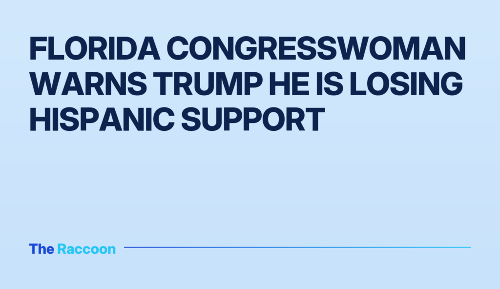 Florida Congresswoman warns Trump he is losing Hispanic support Florida Congresswoman warns Trump he is losing Hispanic support