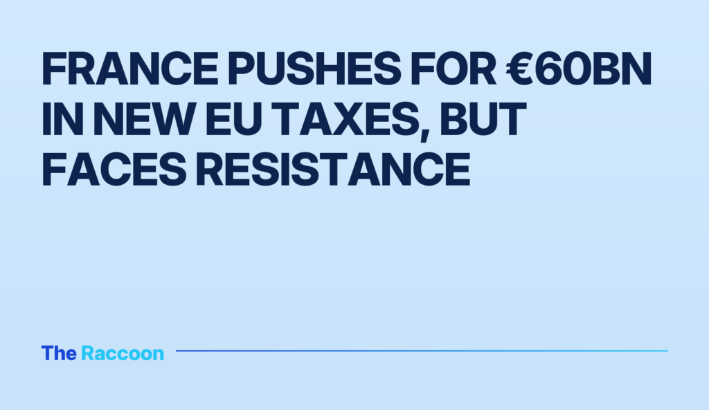 France pushes for €60bn in new EU taxes, but faces resistance