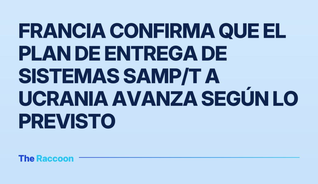Francia confirma que el plan de entrega de sistemas SAMP/T a Ucrania avanza según lo previsto