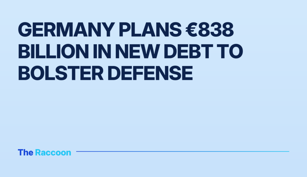 Germany plans €838 billion in new debt to bolster defense