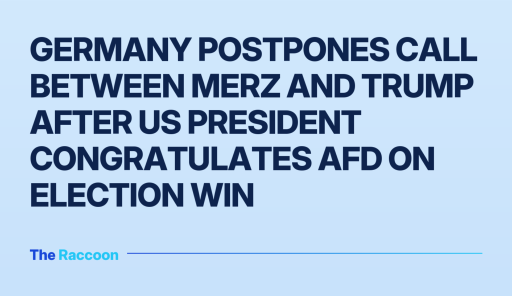 Germany postpones call between Merz and Trump after US President congratulates AfD on election win
