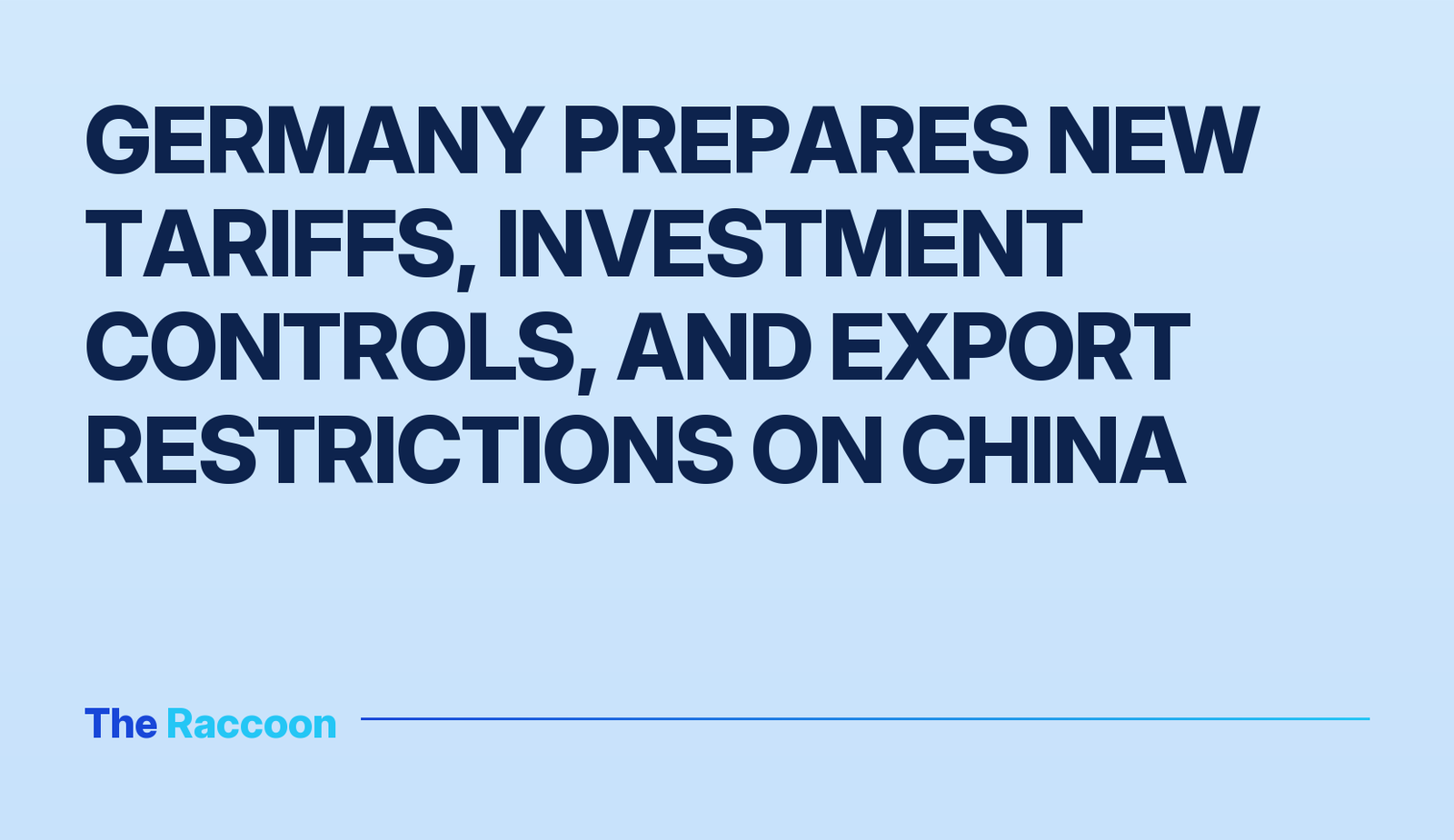 Germany prepares new tariffs, investment controls, and export restrictions on China