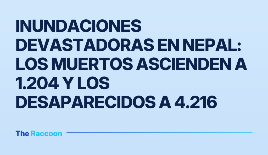 Inundaciones devastadoras en Nepal: los muertos ascienden a 1.204 y los desaparecidos a 4.216