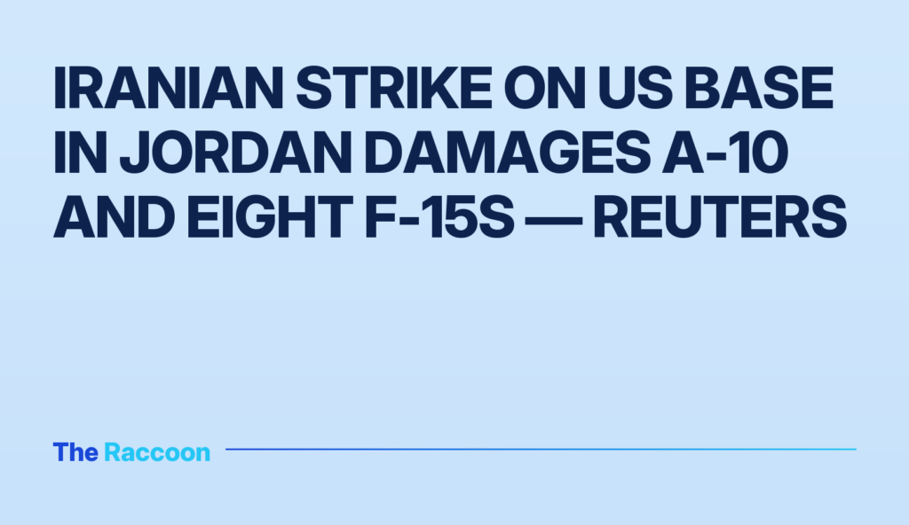 Iranian strike on US base in Jordan damages A-10 and eight F-15s — Reuters