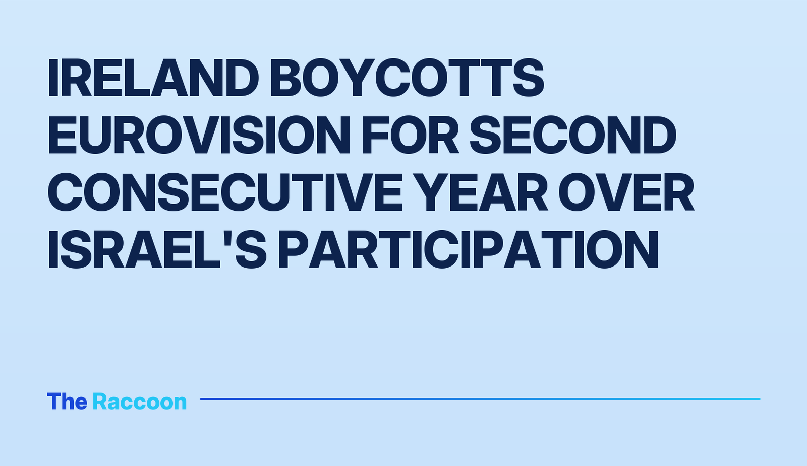 Ireland boycotts Eurovision for second consecutive year over Israel's participation
