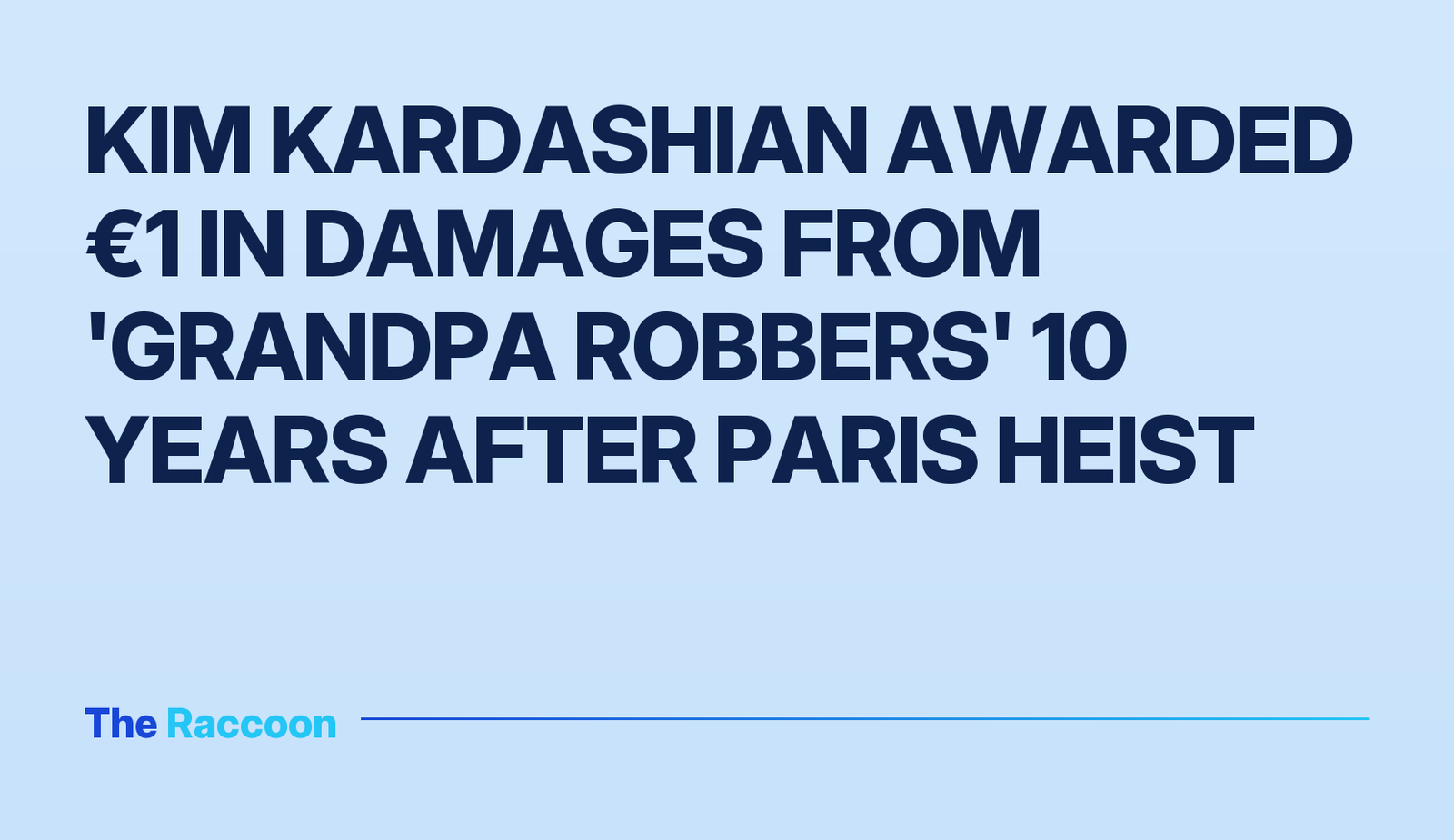 Kim Kardashian awarded €1 in damages from 'grandpa robbers' 10 years after Paris heist
