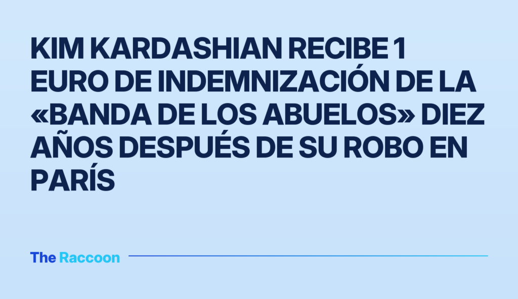 Kim Kardashian recibe 1 euro de indemnización de la «banda de los abuelos» diez años después de su robo en París