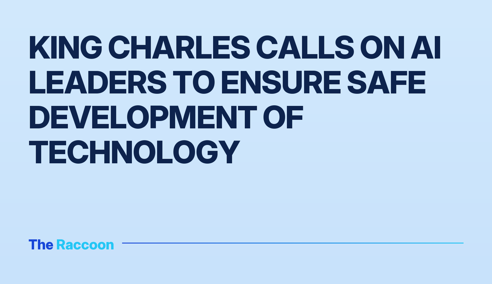King Charles calls on AI leaders to ensure safe development of technology