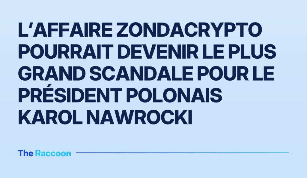 L’affaire Zondacrypto pourrait devenir le plus grand scandale pour le président polonais Karol Nawrocki