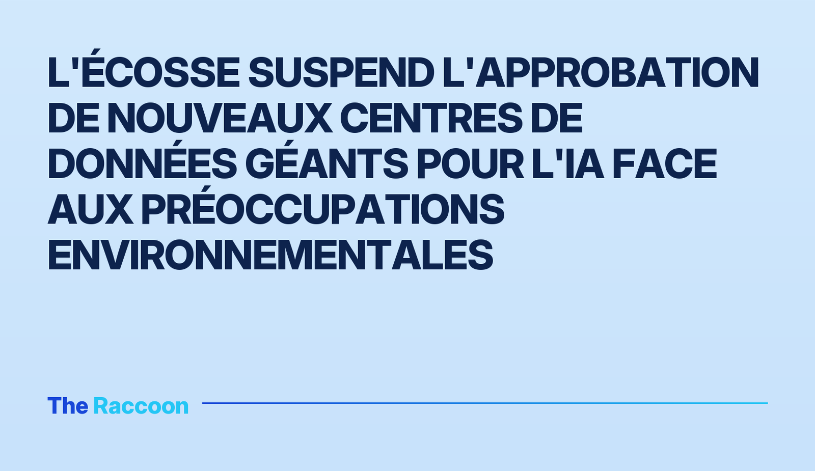 L'Écosse suspend l'approbation de nouveaux centres de données géants pour l'IA face aux préoccupations environnementales