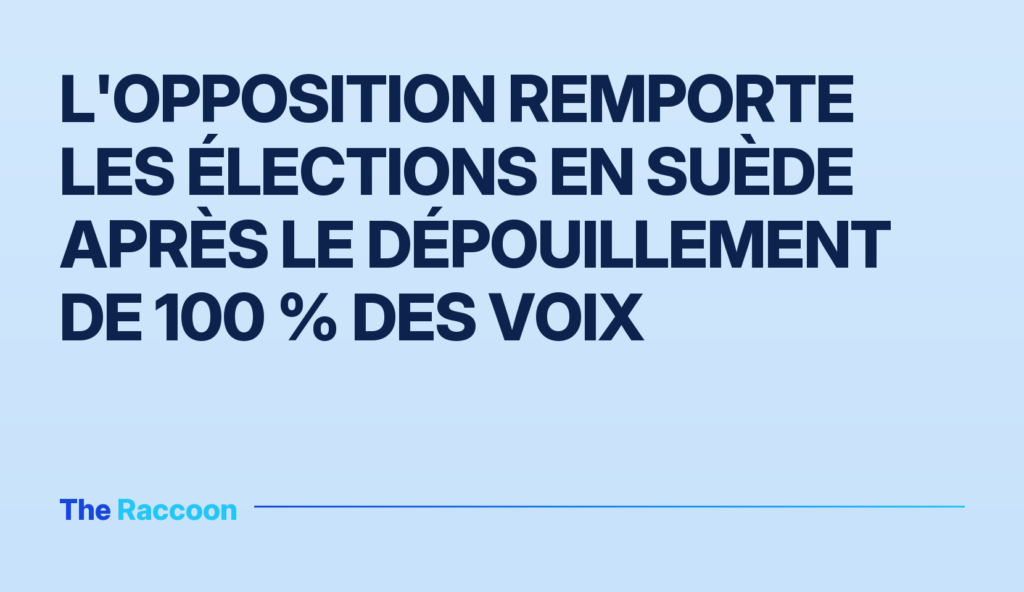 L'opposition remporte les élections en Suède après le dépouillement de 100 % des voix