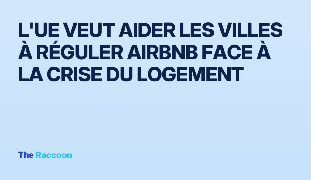 L'UE veut aider les villes à réguler Airbnb face à la crise du logement