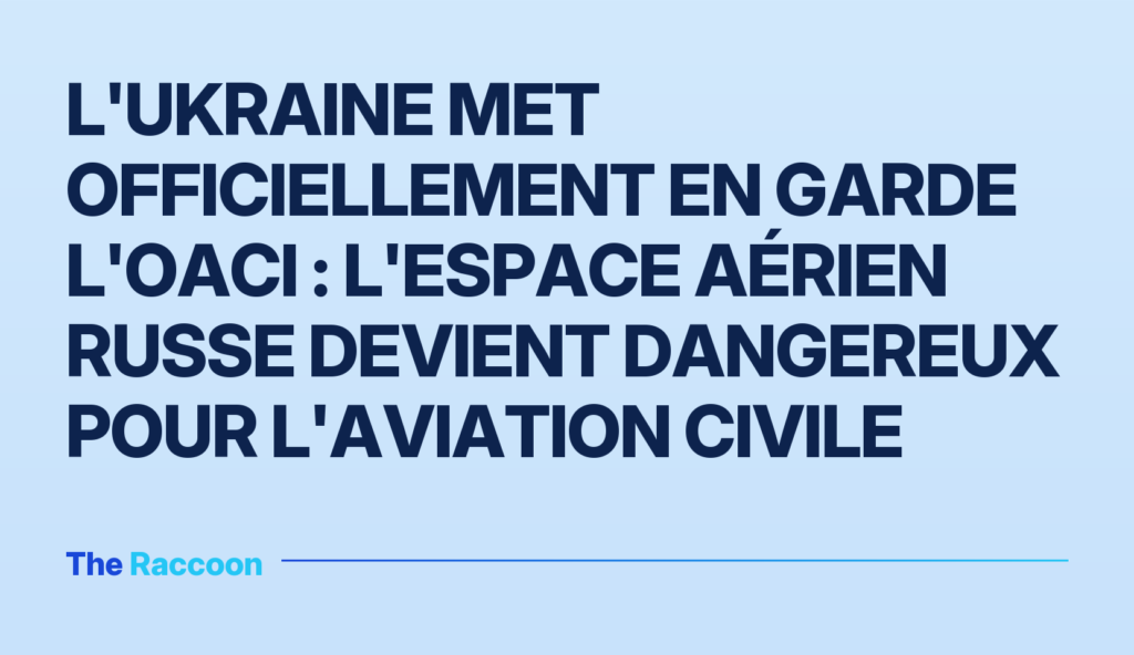 L'Ukraine met officiellement en garde l'OACI : l'espace aérien russe devient dangereux pour l'aviation civile