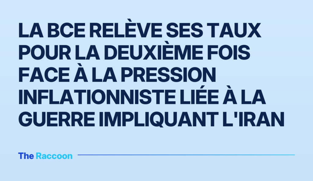 La BCE relève ses taux pour la deuxième fois face à la pression inflationniste liée à la guerre impliquant l'Iran La BCE relève ses taux pour la deuxième fois face à la pression inflationniste liée à la guerre impliquant l'Iran