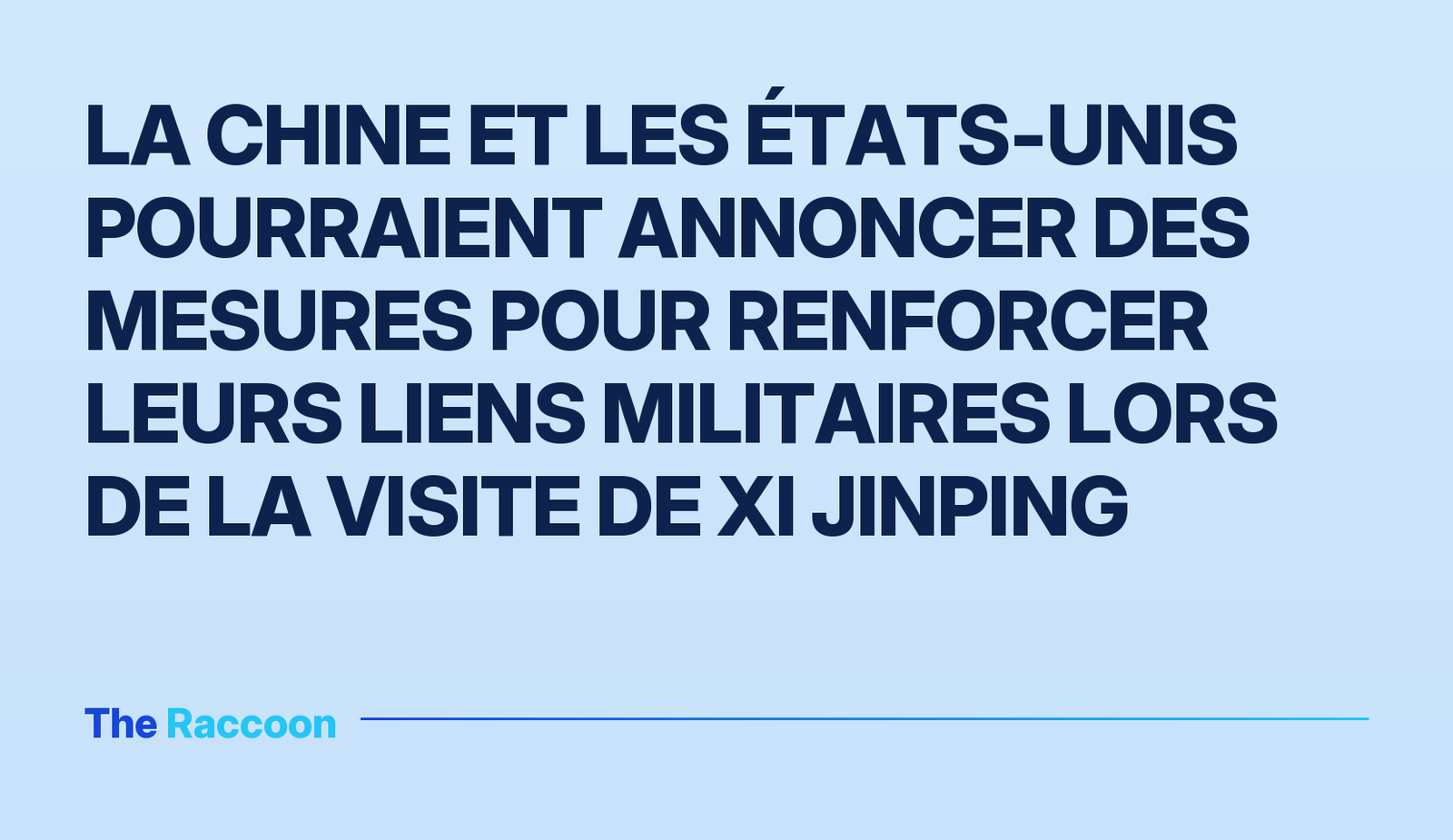 La Chine et les États-Unis pourraient annoncer des mesures pour renforcer leurs liens militaires lors de la visite de Xi Jinp