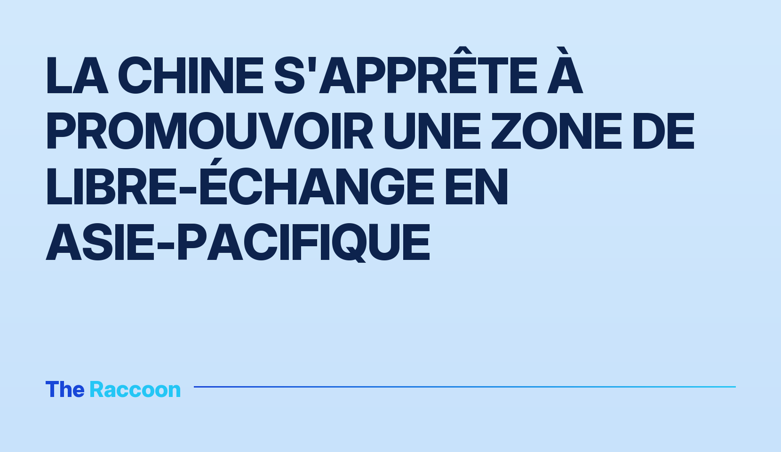 La Chine s'apprête à promouvoir une zone de libre-échange en Asie-Pacifique