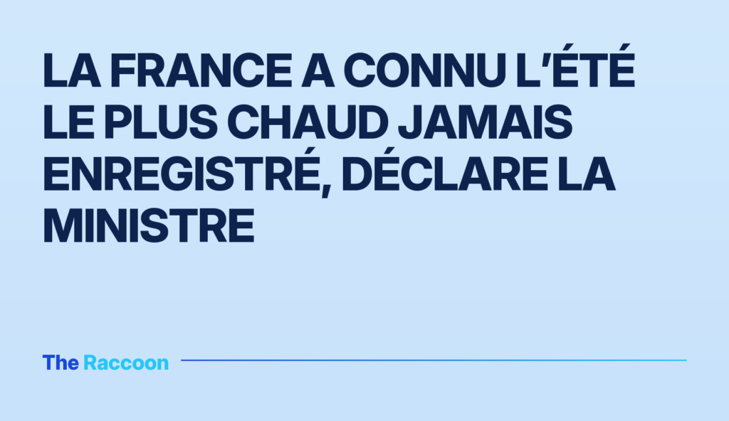 La France a connu l’été le plus chaud jamais enregistré, déclare la ministre