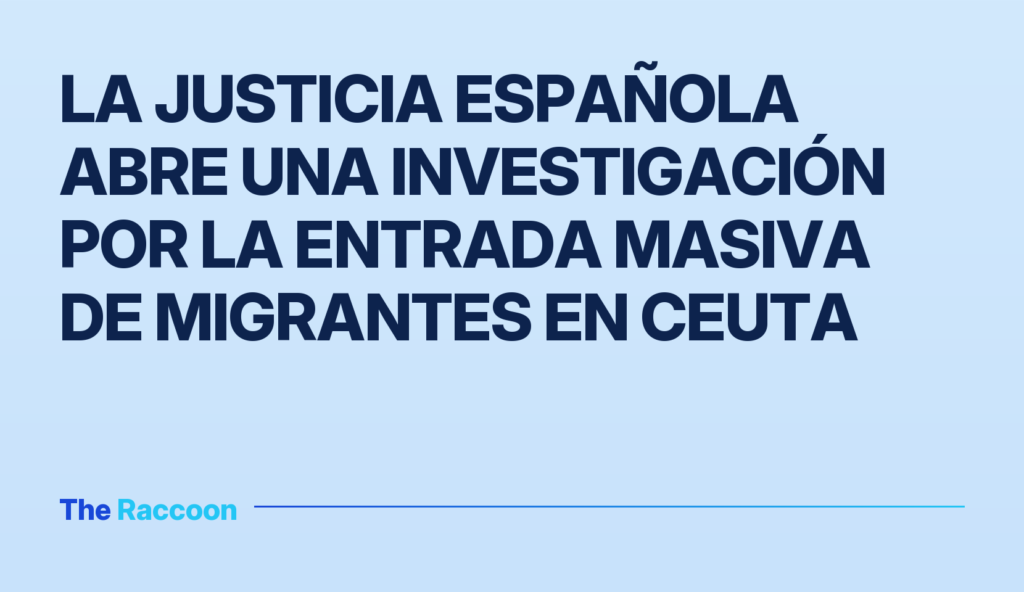 La justicia española abre una investigación por la entrada masiva de migrantes en Ceuta