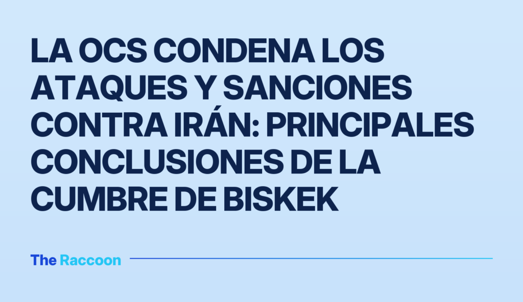 La OCS condena los ataques y sanciones contra Irán: principales conclusiones de la cumbre de Biskek