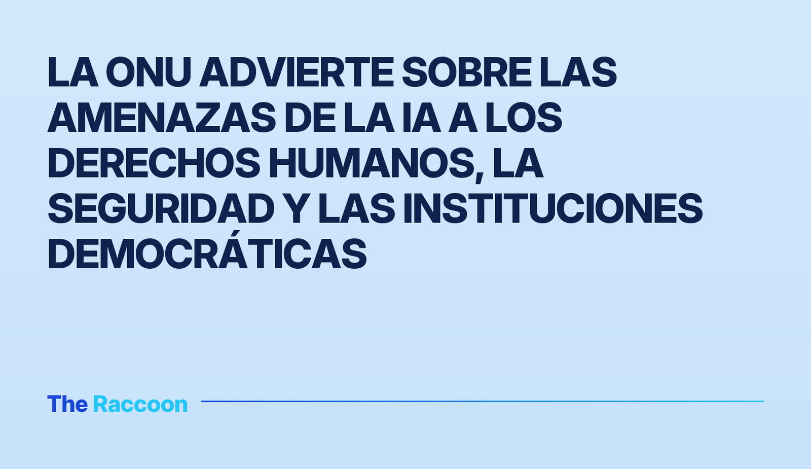 La ONU advierte sobre las amenazas de la IA a los derechos humanos, la seguridad y las instituciones democráticas