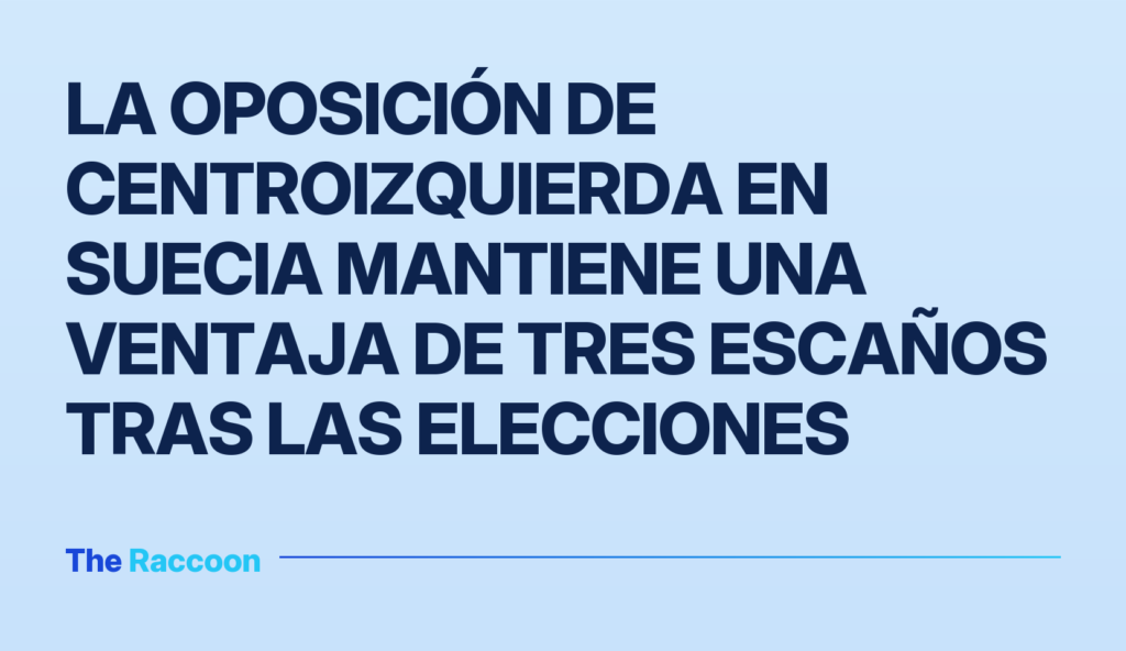 La oposición de centroizquierda en Suecia mantiene una ventaja de tres escaños tras las elecciones